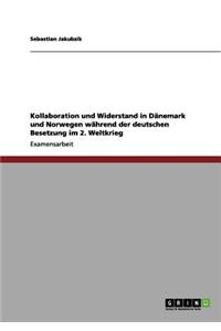 Kollaboration und Widerstand in Dänemark und Norwegen während der deutschen Besetzung im 2. Weltkrieg
