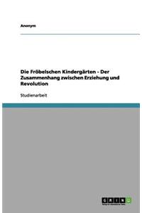 Fröbelschen Kindergärten - Der Zusammenhang zwischen Erziehung und Revolution