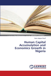 Human Capital Accumulation and Economics Growth in Nigeria