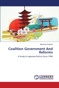 Coalition Government And Reforms