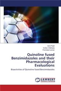 Quinoline fused Benzimidazoles and their Pharmacological Evaluations