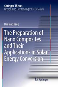 The Preparation of Nano Composites and Their Applications in Solar Energy Conversion