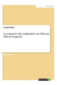 Zu expansiv? Die Geldpolitik von EZB und FED im Vergleich