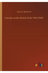 Canada under British Rule 1760-1900