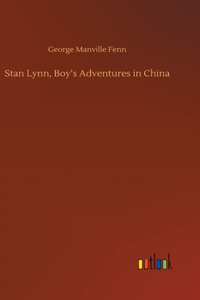 Stan Lynn, Boy's Adventures in China