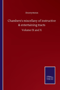 Chambers's miscellany of instructive & entertaining tracts