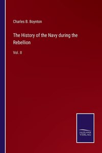 The History of the Navy during the Rebellion