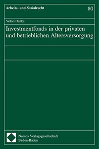 Investmentfonds in Der Privaten Und Betrieblichen Altersversorgung