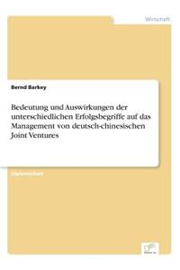 Bedeutung und Auswirkungen der unterschiedlichen Erfolgsbegriffe auf das Management von deutsch-chinesischen Joint Ventures