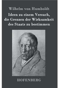 Ideen zu einem Versuch, die Grenzen der Wirksamkeit des Staats zu bestimmen