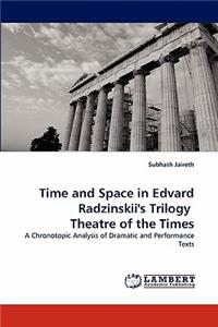 Time and Space in Edvard Radzinskii's Trilogy Theatre of the Times