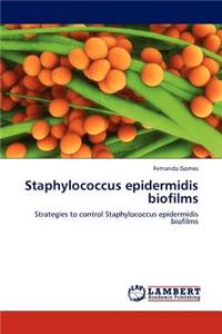 Staphylococcus Epidermidis Biofilms