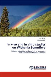 In Vivo and in Vitro Studies on Withania Somnifera