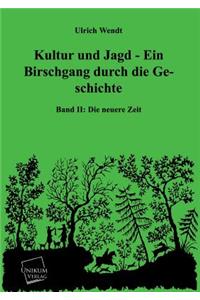 Kultur Und Jagd - Ein Birschgang Durch Die Geschichte