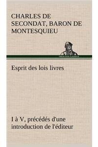 Esprit des lois livres I à V, précédés d'une introduction de l'éditeur