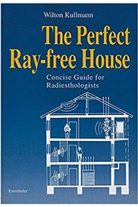 The Perfect Ray-Free House: Concise Guide for Radiesthologists