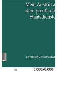Mein Austritt aus dem preußischen Staatsdienste