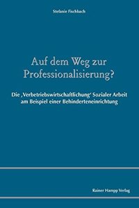 Auf Dem Weg Zur Professionalisierung?