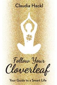 Follow Your Cloverleaf
