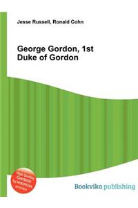George Gordon, 1st Duke of Gordon