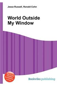 World Outside My Window