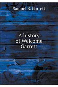 A History of Welcome Garrett