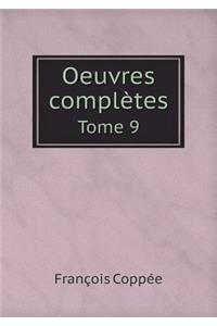 Oeuvres complètes Tome 9