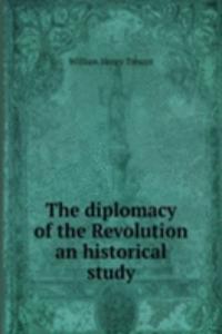 diplomacy of the Revolution an historical study