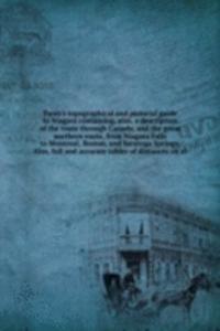Tunis's topographical and pictorial guide to Niagara containing, also, a description of the route through Canada, and the great northern route, from Niagara Falls to Montreal, Boston, and Saratoga Springs. Also, full and accurate tables of distance