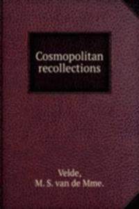 COSMOPOLITAN RECOLLECTIONS