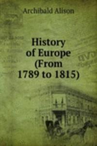 History of Europe (From 1789 to 1815).