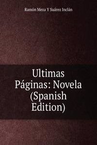 Ultimas Paginas: Novela (Spanish Edition)
