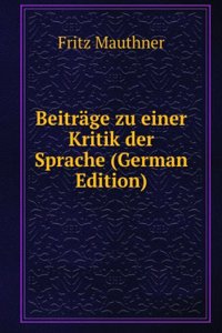 Beitrage zu einer Kritik der Sprache