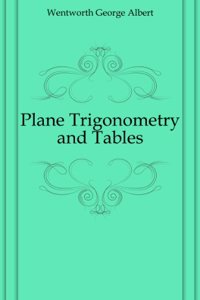 Plane Trigonometry with Tables