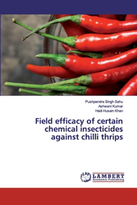 Field efficacy of certain chemical insecticides against chilli thrips