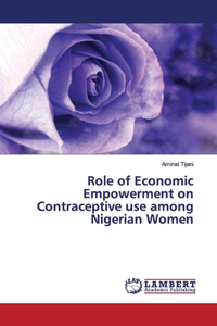 Role of Economic Empowerment on Contraceptive use among Nigerian Women