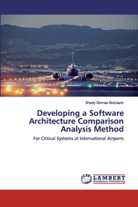 Developing a Software Architecture Comparison Analysis Method