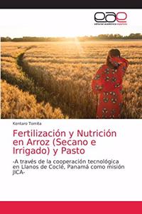 Fertilización y Nutrición en Arroz (Secano e Irrigado) y Pasto