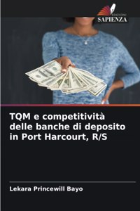 TQM e competitività delle banche di deposito in Port Harcourt, R/S