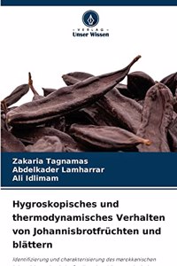 Hygroskopisches und thermodynamisches Verhalten von Johannisbrotfrüchten und blättern