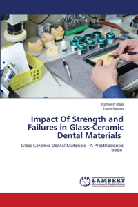 Impact Of Strength and Failures in Glass-Ceramic Dental Materials