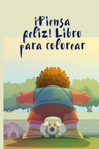 ¡Piensa feliz! Libro para colorear