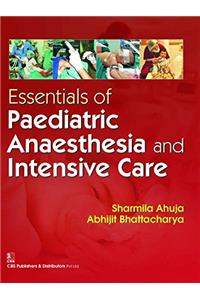 Essentials of Paediatric Anaesthesia and Intensive Care