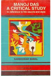 Manoj Das A Critical Study in Reference to His Oeuvre and Style PB....Samal S