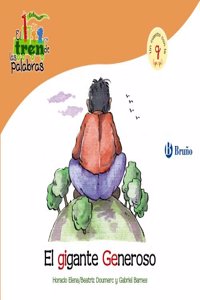 El gigante Generoso / Generous Giant: Un Cuento Con La G (Ge, Gi) / a Story With G (Ge, Gi) (El zoo de las palabras / Zoo Words)