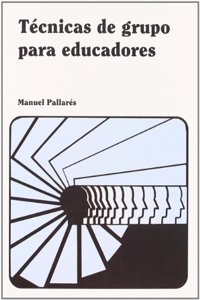 Tecnicas de grupo para educadores (Spanish Edition)