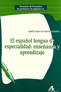 El espanol lengua de especialidad: ensenanza y aprendizaje. (Manuales de formacion de profesores de espanol 2/L) (Spanish Edition)