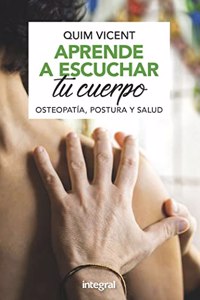 Aprende a escuchar tu cuerpo. Osteopatia, postura y salud.