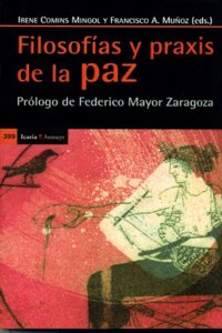 Filosofias y praxis de la paz: Prologo de Federico Mayor Zaragoza (Antrazyt) (Spanish Edition)