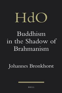 Buddhism in the Shadow of Brahmanism